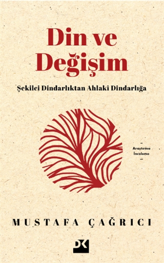 Din ve Değişim - Şekilci Dindarlıktan Ahlaki Dindarlığa