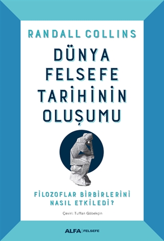 Dünya Felsefe Tarihinin Oluşumu - Filozoflar Birbirlerini Nasıl Etkiledi?