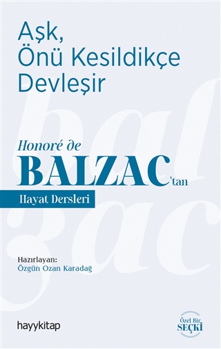 Aşk, Önü Kesildikçe Devleşir - Balzac’tan Hayat Dersleri 