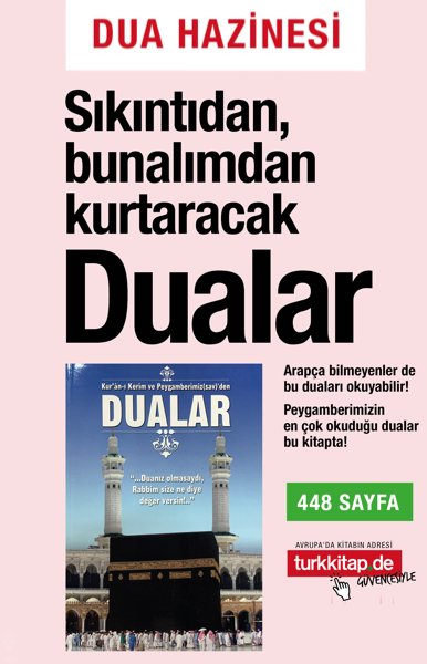 Dua Hazinesi - Sıkıntıya Düştüğünüzde ve Bunaldığınızda Bu Duaları Okuyunuz!