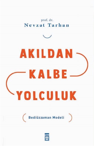 Akıldan Kalbe Yolculuk - Bediüzzaman Modeli