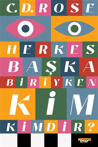 Herkes Başka Biriyken Kim Kimdir?