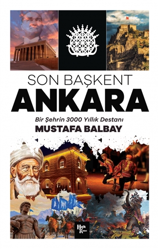 Son Başkent Ankara - Bir Şehrin 300 Yıllık Destanı