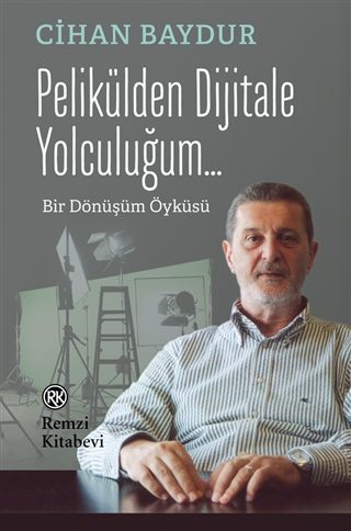 Pelikülden Dijitale Yolculuğum - Bir Dönüşüm Öyküsü