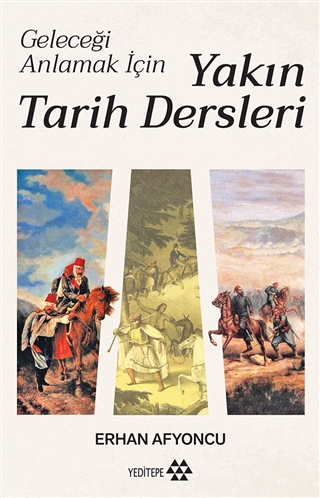 Yakın Tarih Dersleri - Geleceği Anlamak İçin 