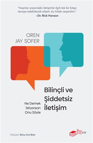 Bilinçli ve Şiddetsiz İletişim - Ne Demek İstiyorsan Onu Söyle