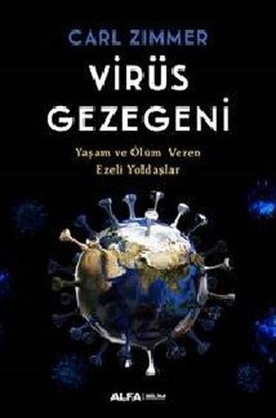 Virüs Gezegeni - Yaşam ve Ölüm Veren Ezeli Yoldaşlar 