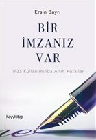 Bir İmzanız Var - İmza Kullanımında Altın Kurallar