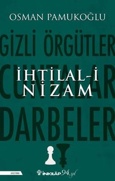 İhtilal-i Nizam - Gizli Örgütler Cuntalar ve Darbeler 