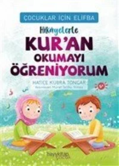 Hikayelerle Kuran Okumayı Öğreniyorum - Çocuklar İçin Elifba