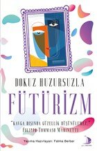 Dokuz Huzursuzla Fütürizm - Kavga Dışında Güzellik Düşünülemez