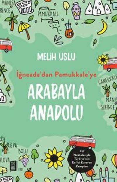 Arabayla Anadolu - İğneada'dan Pamukkaleye 