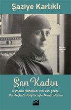 Son Kadın - Osmanlı Hanedanı'nın Son Gelini