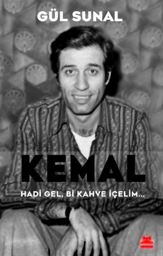 Kemal Hadi Gel, Bi Kahve İçelim...