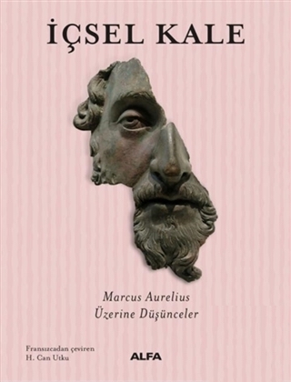 İçsel Kale - Marcus Aurelius Üzerine Düşünceler