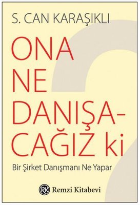 Ona Ne Danışacağız ki?