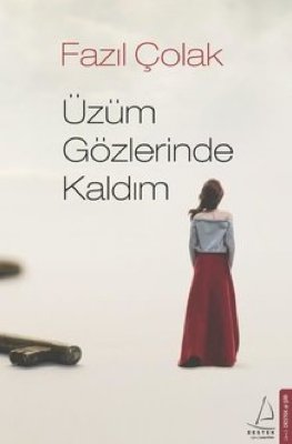 Üzüm Gözlerinde Kaldım