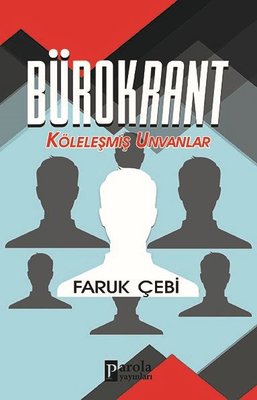 Bürokrant - Köleleşmiş Unvanlar