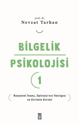 Bilgelik Psikolojisi 1 - Rasyonel İnanç Spinoza'nın Yanılgısı ve Evrimin Evrimi