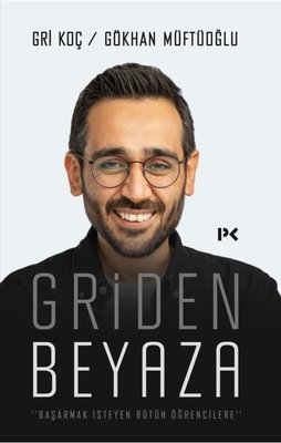 Griden Beyaza - Başarmak İsteyen Bütün Öğrencilere