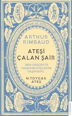 Ateşi Çalan Şair - Arthur Rimbaud