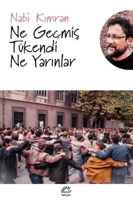 Ne Geçmiş Tükendi Ne Yarınlar