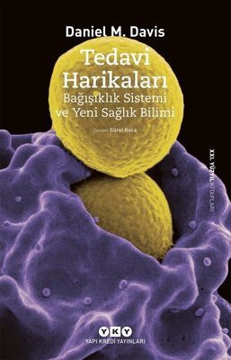 Tedavi Harikaları - Bağışıklık Sistemi ve Yeni Sağlık Bilimi 