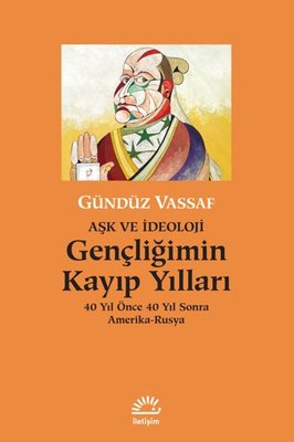 Gençliğimin Kayıp Yılları - 40 Yıl Önce 40 Yıl Sonra Amerika-Rusya