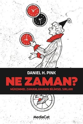 Ne Zaman? Mükemmel Zamanlamanın Bilimsel Sırları