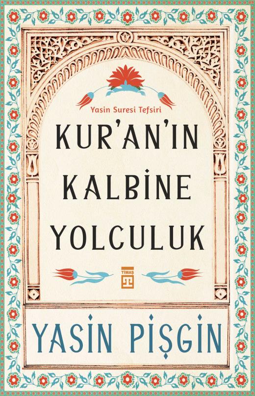 Kuran'ın Kalbine Yolculuk - Yasin Suresi Tefsiri