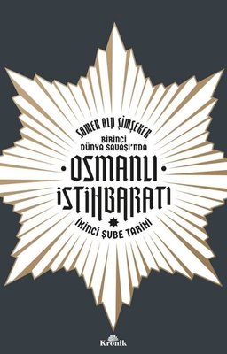Osmanlı İstihbaratı - İkinci Şube Tarihi - Birinci Dünya Savaşında