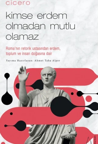 Kimse Erdem Olmadan Mutlu Olamaz - Cicero