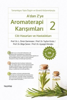 A'dan Z'ye Aromaterapi Karışımları 2 - Cilt Hasarları ve Hastalıkları