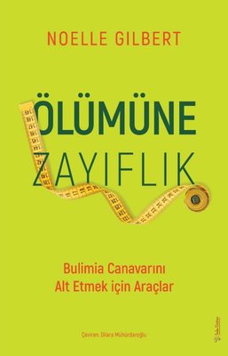 Ölümüne Zayıflık - Bulimia Canavarını Alt Etmek için Araçlar