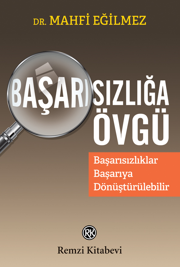 Başarısızlığa Övgü - Başarısızlıklar Başarıya Dönüştürülebilir 