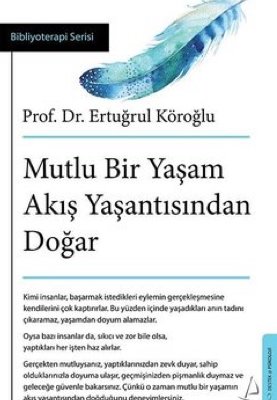 Mutlu Bir Yaşam Akış Yaşantısından Doğar