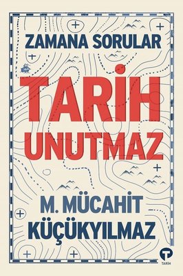 Tarih Unutmaz - Zamana Sorular 