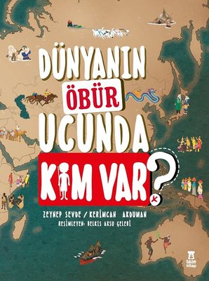 Dünyanın Öbür Ucunda Kim var?