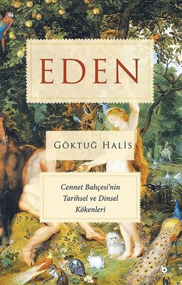 Eden - Cennet Bahçesi'nin Tarihsel ve Dinsel Kökenleri