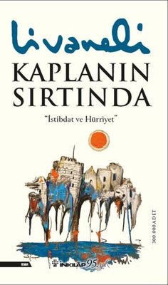 Kaplanın Sırtında - İstibdat ve Hürriyet