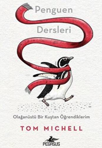 Penguen Dersleri - Olağanüstü Bir Kuştan Öğrendiklerim