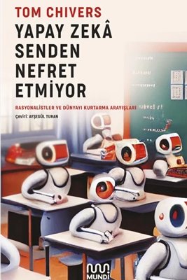 Yapay Zekâ Senden Nefret Etmiyor