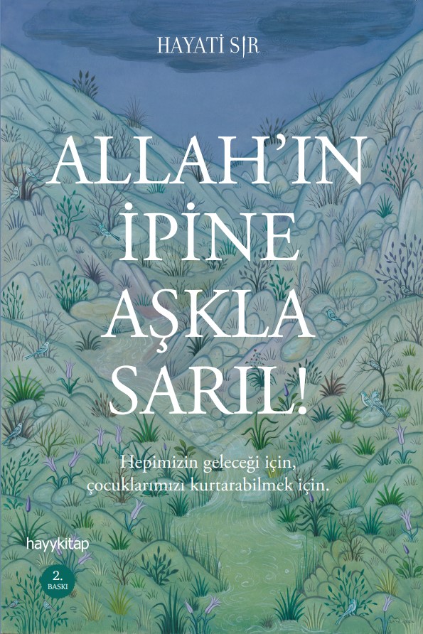 Allahın İpine Aşkla Sarıl!