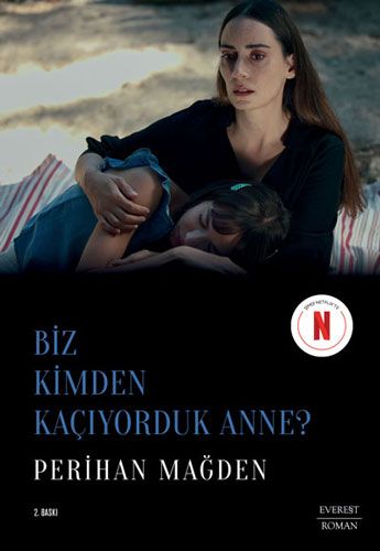 Biz Kimden Kaçıyorduk Anne?