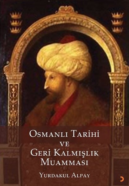 Osmanlı Tarihi ve Geri Kalmışlık Muamması 