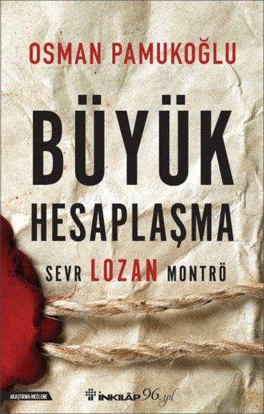 Büyük Hesaplaşma - Sevr Lozan Montrö