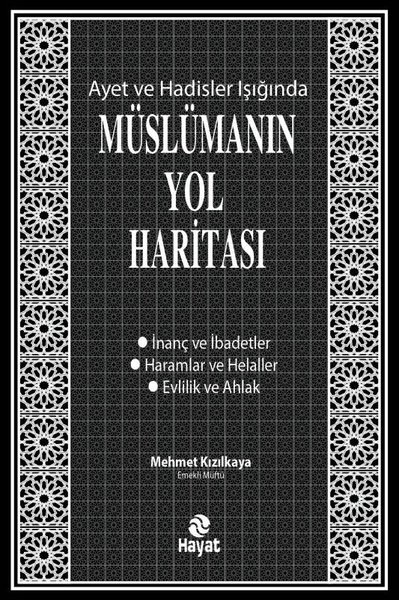 Müslümanın Yol Haritası - Ayet ve Hadisler Işığında