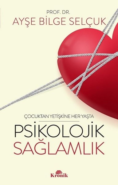 Psikolojik Sağlamlık - Çocuktan Yetişkine Her Yaşta