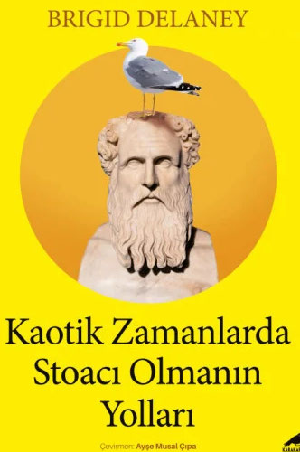 Kaotik Zamanlarda Stoacı Olmanın Yolları