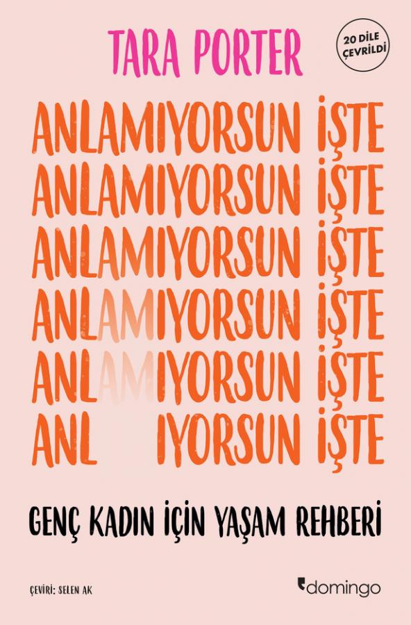 Anlamıyorsun İşte - Genç Kadın İçin Yaşam Rehberi